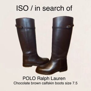 ISO / in search of POLO RALPH LAUREN chocolate brown calfskin boots 7.5